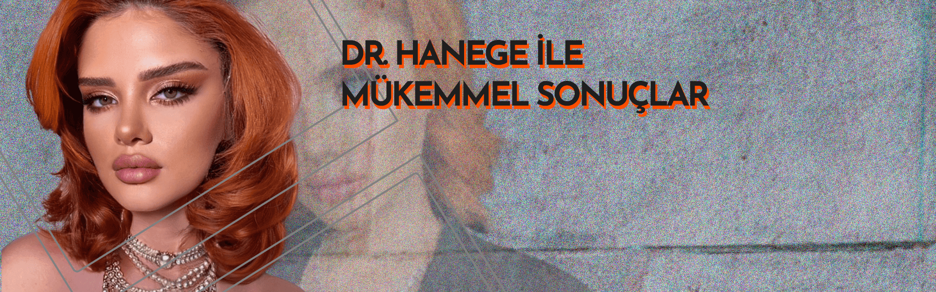 DR.Hanege ile mükemmel sonuçlar
